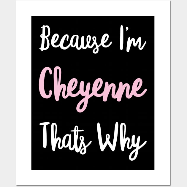 Cheyenne Personalized Name Gift Woman Girl Pink Thats Why Custom Girly Women Wall Art by Shirtsurf